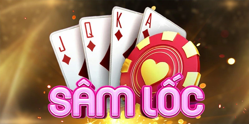 Sơ lược game bài sâm lốc